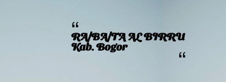 thumbnail for RA/BA/TA AL BIRRU Kab. Bogor