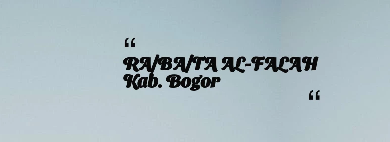 thumbnail for RA/BA/TA AL-FALAH Kab. Bogor