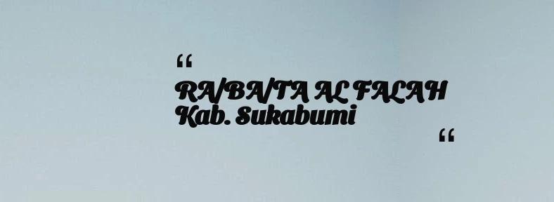thumbnail for RA/BA/TA AL FALAH Kab. Sukabumi