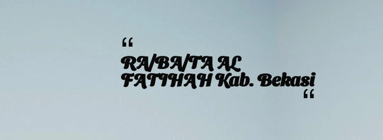 thumbnail for RA/BA/TA AL FATIHAH Kab. Bekasi