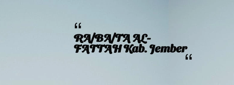 thumbnail for RA/BA/TA AL-FATTAH Kab. Jember