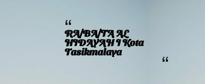 thumbnail for RA/BA/TA AL HIDAYAH I Kota Tasikmalaya