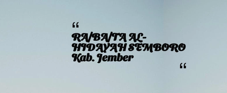 thumbnail for RA/BA/TA AL-HIDAYAH SEMBORO Kab. Jember