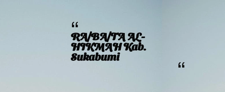 thumbnail for RA/BA/TA AL-HIKMAH Kab. Sukabumi