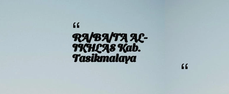 thumbnail for RA/BA/TA AL-IKHLAS Kab. Tasikmalaya