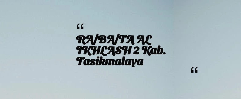 thumbnail for RA/BA/TA AL IKHLASH 2 Kab. Tasikmalaya