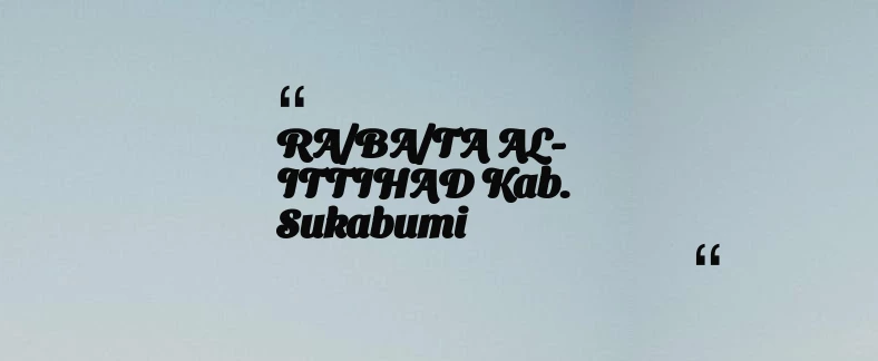 thumbnail for RA/BA/TA AL-ITTIHAD Kab. Sukabumi