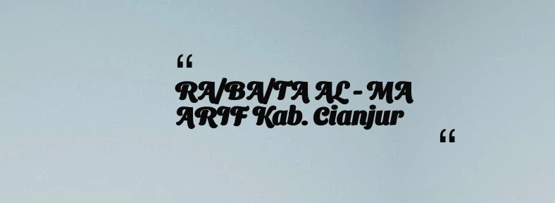 thumbnail for RA/BA/TA AL - MA ARIF Kab. Cianjur