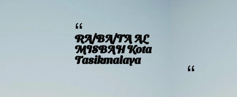 thumbnail for RA/BA/TA AL MISBAH Kota Tasikmalaya