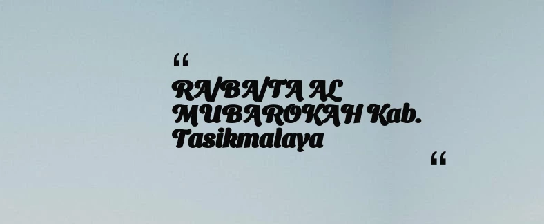 thumbnail for RA/BA/TA AL MUBAROKAH Kab. Tasikmalaya