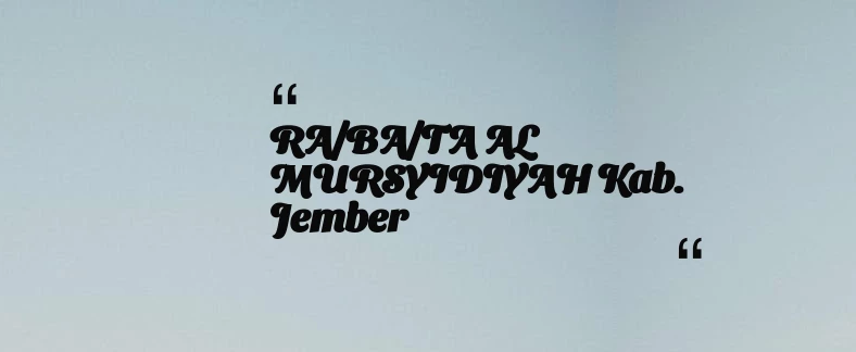 thumbnail for RA/BA/TA AL MURSYIDIYAH Kab. Jember