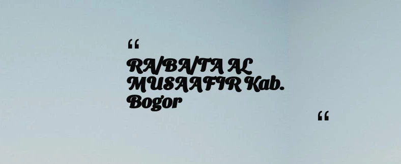 thumbnail for RA/BA/TA AL MUSAAFIR Kab. Bogor