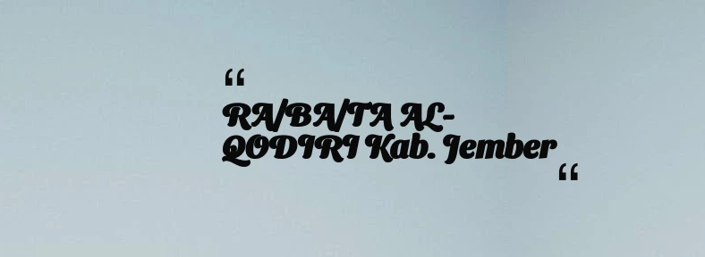 thumbnail for RA/BA/TA AL-QODIRI Kab. Jember