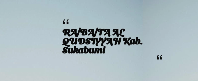 thumbnail for RA/BA/TA AL QUDSIYYAH Kab. Sukabumi