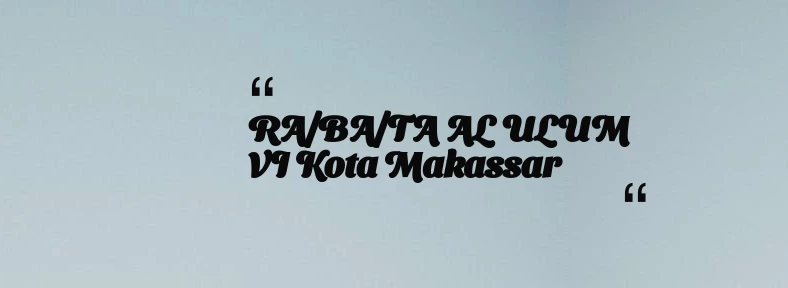 thumbnail for RA/BA/TA AL ULUM VI Kota Makassar