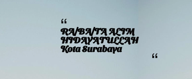thumbnail for RA/BA/TA ALIM HIDAYATULLAH Kota Surabaya