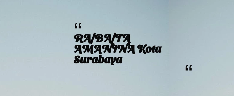 thumbnail for RA/BA/TA AMANINA Kota Surabaya