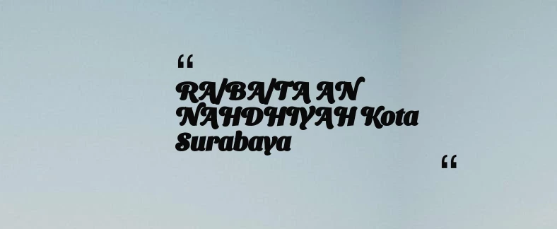 thumbnail for RA/BA/TA AN NAHDHIYAH Kota Surabaya