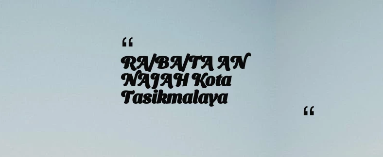 thumbnail for RA/BA/TA AN NAJAH Kota Tasikmalaya