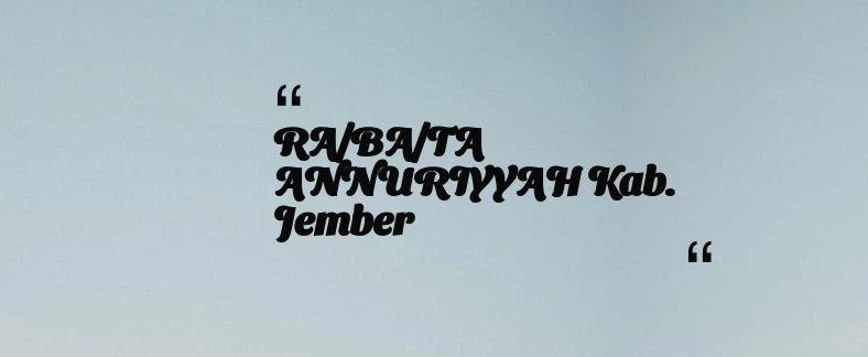 thumbnail for RA/BA/TA ANNURIYYAH Kab. Jember