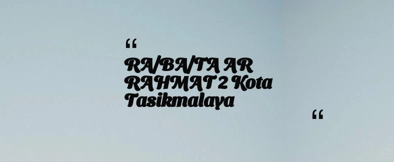 thumbnail for RA/BA/TA AR RAHMAT 2 Kota Tasikmalaya