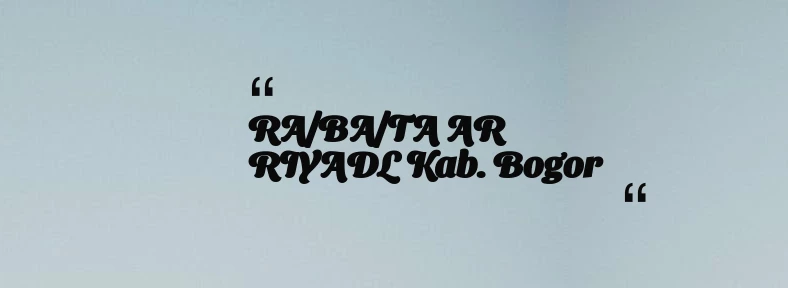 thumbnail for RA/BA/TA AR RIYADL Kab. Bogor