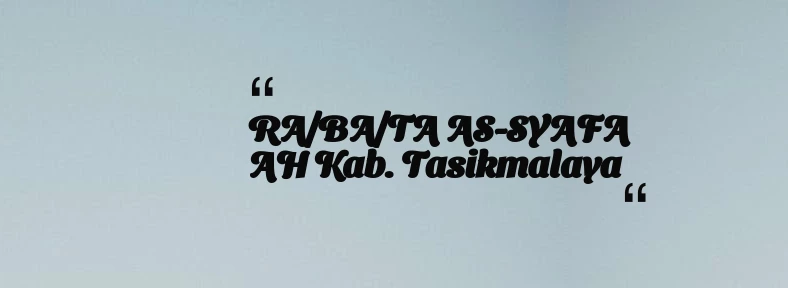 thumbnail for RA/BA/TA AS-SYAFA AH Kab. Tasikmalaya