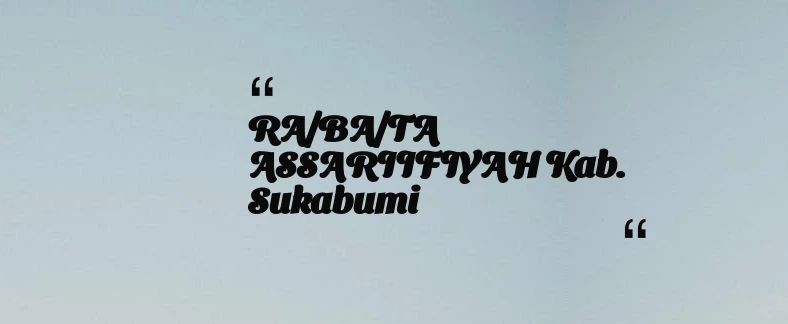 thumbnail for RA/BA/TA ASSARIIFIYAH Kab. Sukabumi