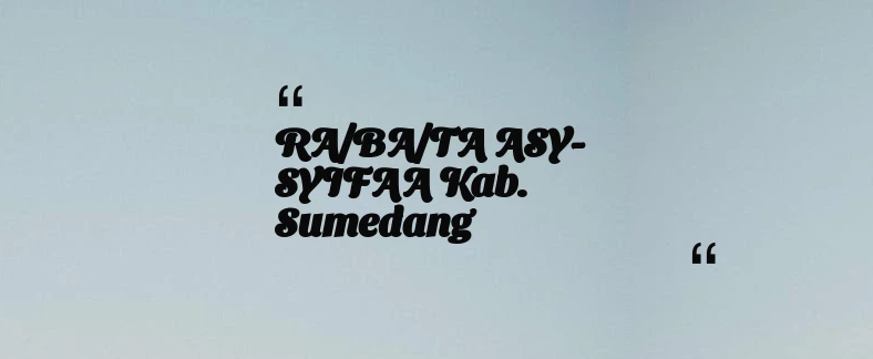 thumbnail for RA/BA/TA ASY-SYIFAA Kab. Sumedang