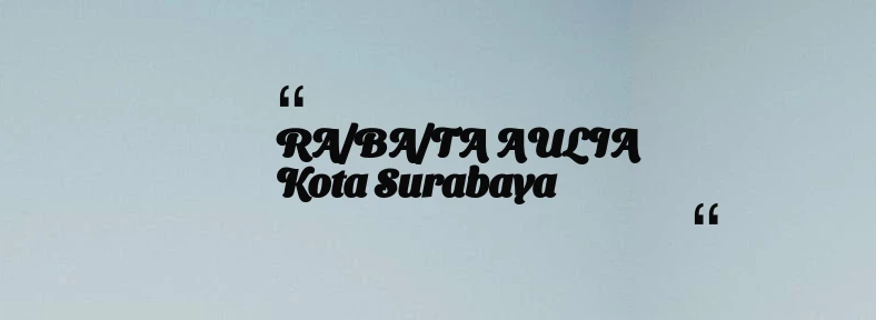 thumbnail for RA/BA/TA AULIA Kota Surabaya