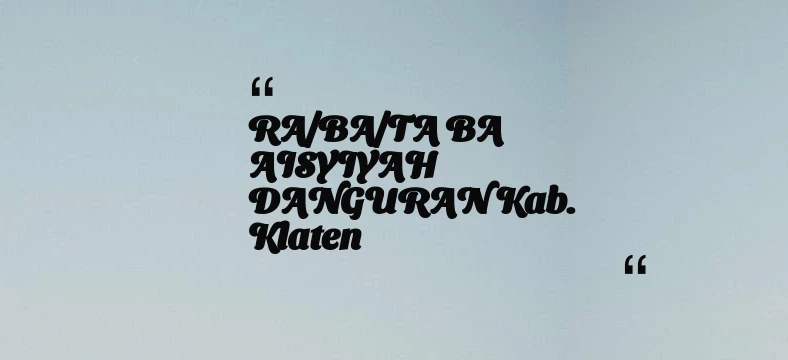 thumbnail for RA/BA/TA BA AISYIYAH DANGURAN Kab. Klaten