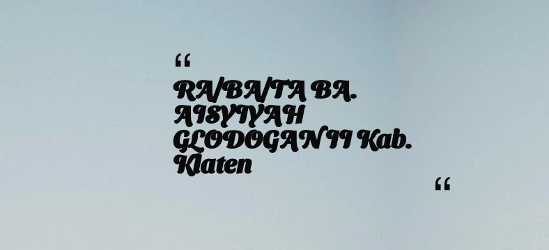 thumbnail for RA/BA/TA BA. AISYIYAH GLODOGAN II Kab. Klaten