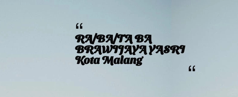 thumbnail for RA/BA/TA BA BRAWIJAYA YASRI Kota Malang