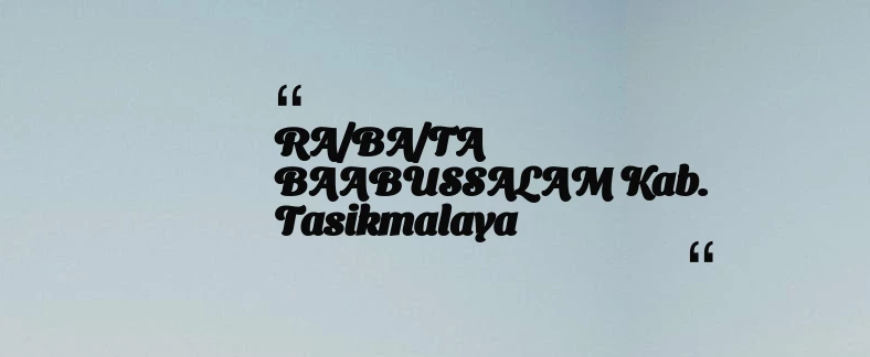 thumbnail for RA/BA/TA BAABUSSALAM Kab. Tasikmalaya