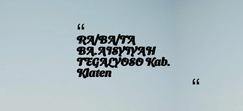 thumbnail for RA/BA/TA BA.AISYIYAH TEGALYOSO Kab. Klaten