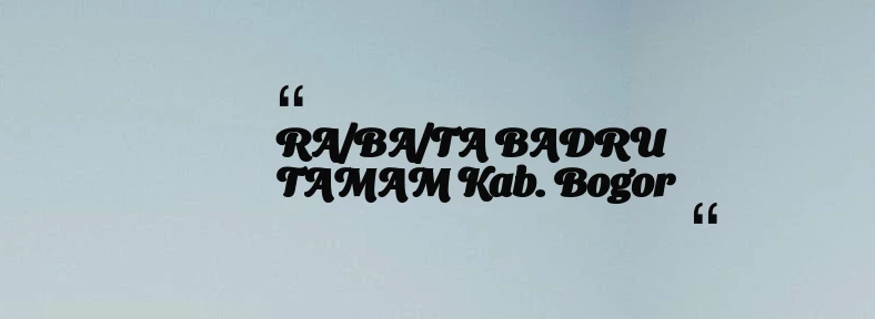 thumbnail for RA/BA/TA BADRU TAMAM Kab. Bogor