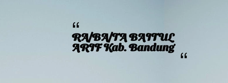 thumbnail for RA/BA/TA BAITUL ARIF Kab. Bandung