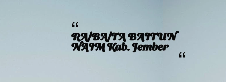thumbnail for RA/BA/TA BAITUN NAIM Kab. Jember