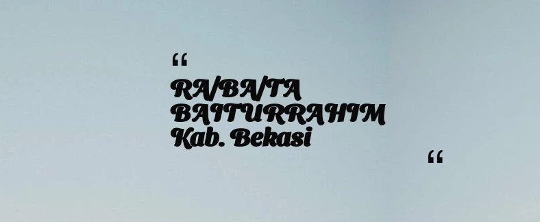 thumbnail for RA/BA/TA BAITURRAHIM Kab. Bekasi