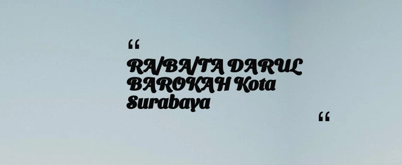thumbnail for RA/BA/TA DARUL BAROKAH Kota Surabaya
