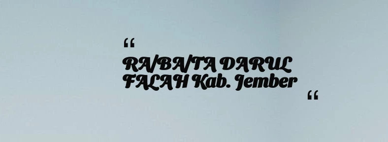 thumbnail for RA/BA/TA DARUL FALAH Kab. Jember