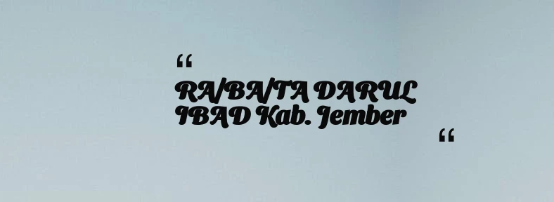 thumbnail for RA/BA/TA DARUL IBAD Kab. Jember