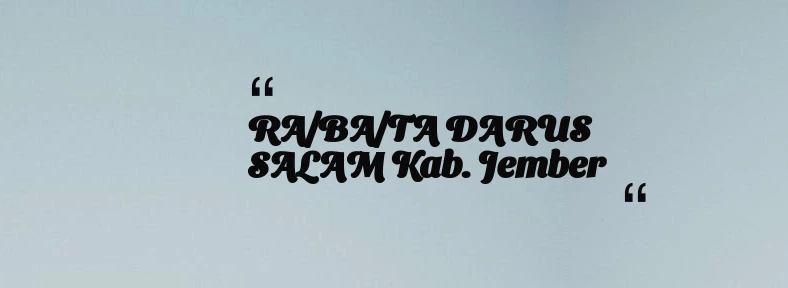 thumbnail for RA/BA/TA DARUS SALAM Kab. Jember