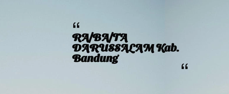 thumbnail for RA/BA/TA DARUSSALAM Kab. Bandung