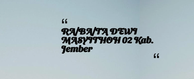 thumbnail for RA/BA/TA DEWI MASYITHOH 02 Kab. Jember