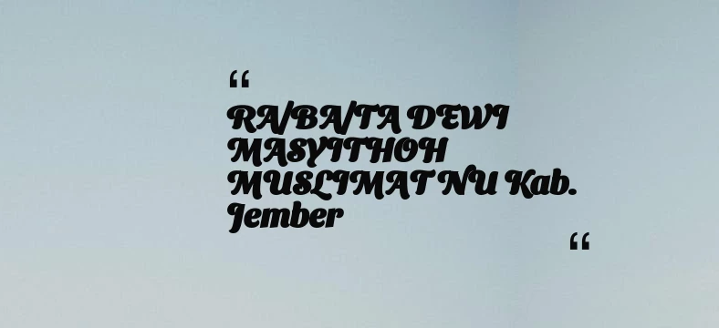 thumbnail for RA/BA/TA DEWI MASYITHOH MUSLIMAT NU Kab. Jember
