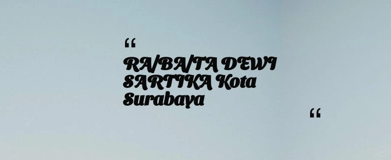 thumbnail for RA/BA/TA DEWI SARTIKA Kota Surabaya