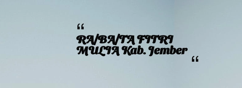 thumbnail for RA/BA/TA FITRI MULIA Kab. Jember