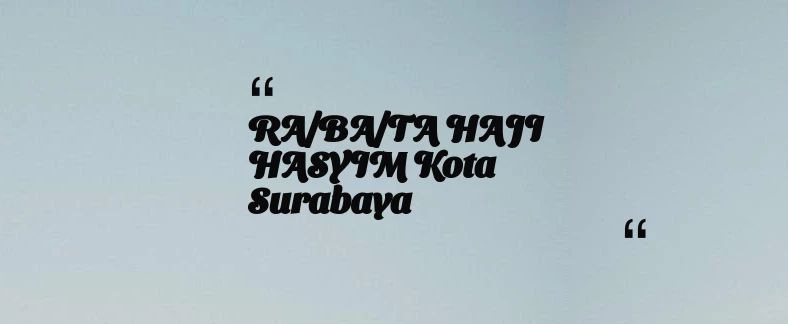 thumbnail for RA/BA/TA HAJI HASYIM Kota Surabaya