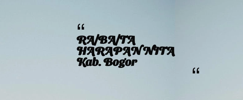 thumbnail for RA/BA/TA HARAPAN NITA Kab. Bogor
